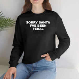 Sorry Santa I’ve Been Feral T-Shirtt