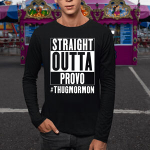 Straight Outta Provo Thugmormon TShirt