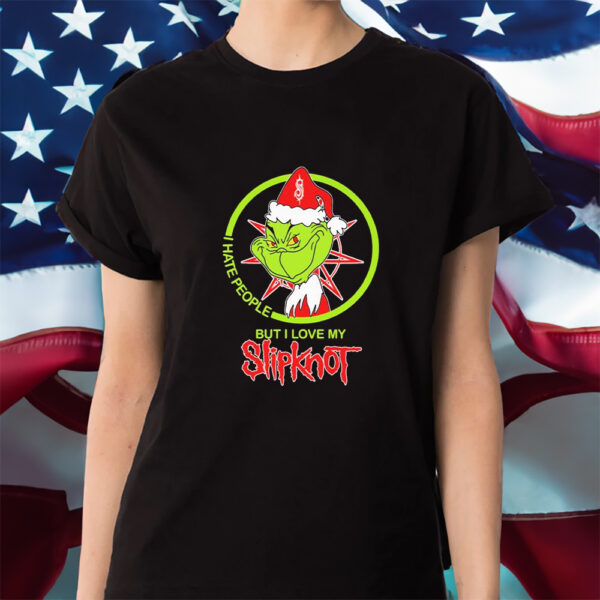 The Grinch I Hate People But I Love My Slipknot Shirts