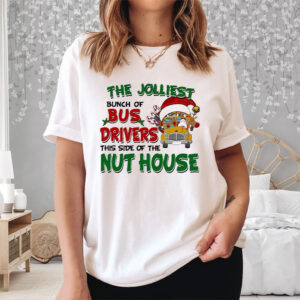 The Jolliest Bunch Of Santa Bus Drivers This Side Of The Nut House Christmas Shirts