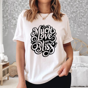 The Royal Rogue Much Love And Bliss Shirt