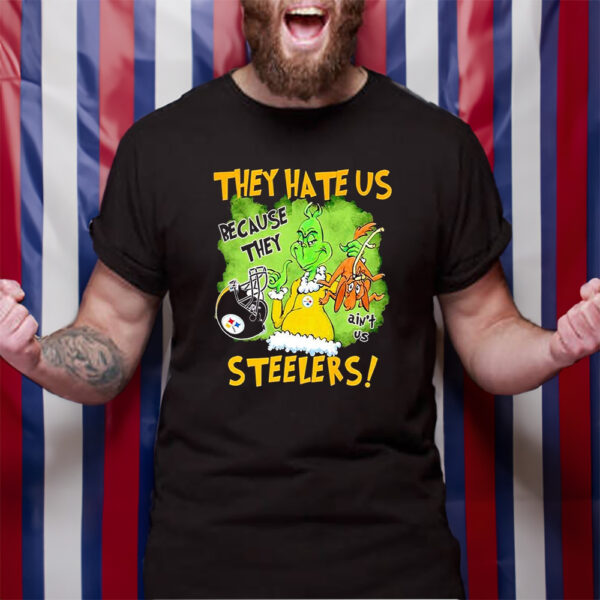 They Hate Us Because They Ain’t Us Steelers TShirt