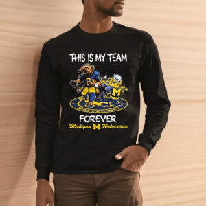 This Is My Team Forever Michigan Wolverines Shirt