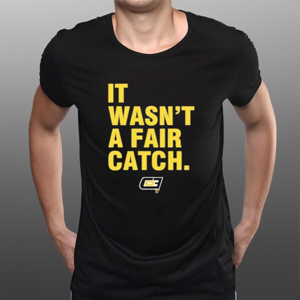 Tom Kakert It Wasn’t A Fair Catch T-Shirts