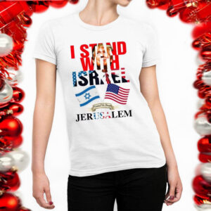 Trump I Stand With Israel Jerusalem T-Shirt