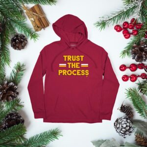 Trust the Process Shirt Hoodie