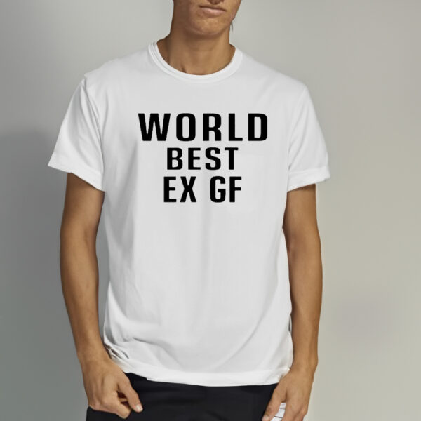 Velvet Wearing World Best Ex Gf Shirts