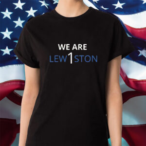 We Are Lew1ston Shirts