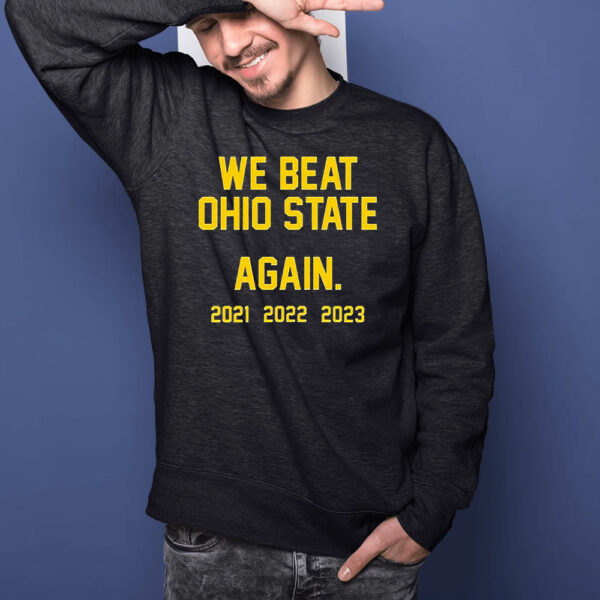 We Beat Ohio State Again 2023 T-Shirtt