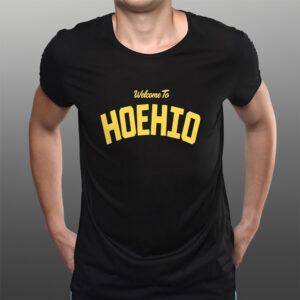 Welcome To Hoehio T-Shirts