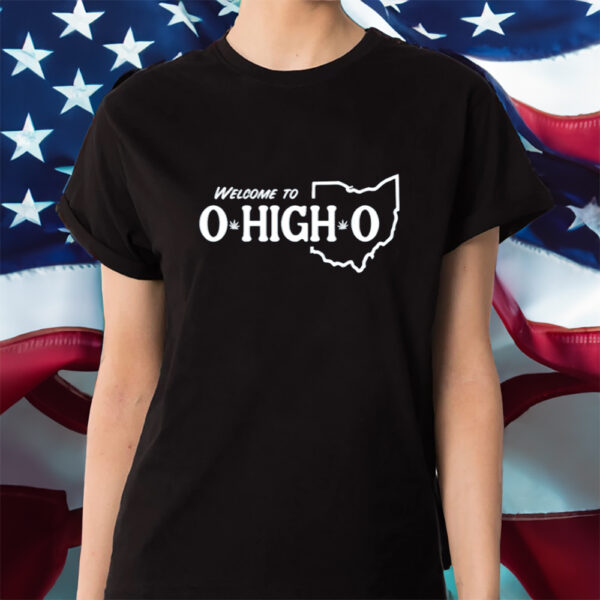 Welcome To O High O Shirt