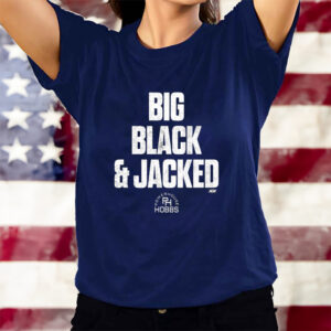 Will Hobbs – Big Black And Jacked T-Shirtt