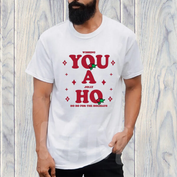 Wishing You A Jolly Ho T-Shirt