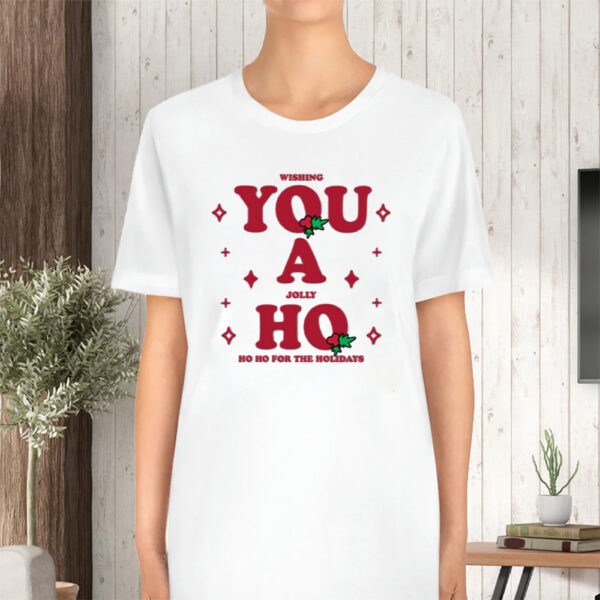 Wishing You A Jolly Ho TShirt