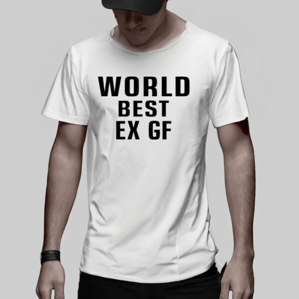 World Best Ex Gf TShirt