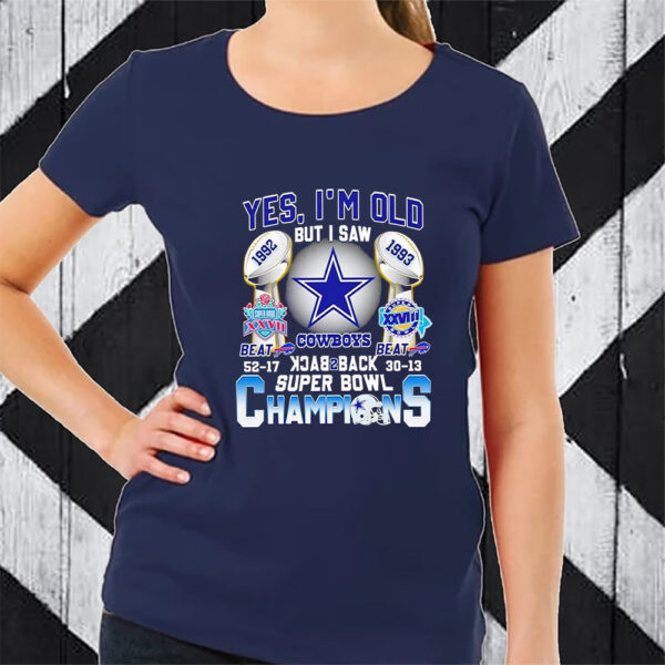 Yes I’m Old But I Saw Dallas Cowboys Back 2 Back Super Bowl Champions T-Shirt