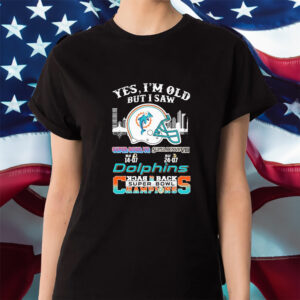 Yes I’m Old But I Saw Miami Dolphins Skyline Back 2 Back Super Bowl Champions Shirts