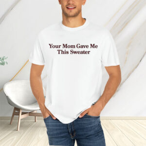 Your Mom Crewneck Sweat T-Shirts