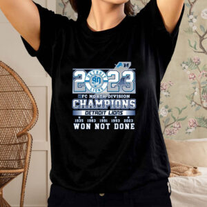 2023 NFC North Division Champions Detroit Lions Won Not Done T-Shirt1