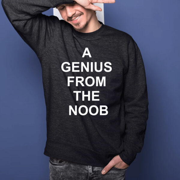 A Genius From The Noob T-Shirts