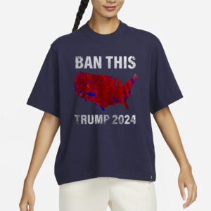 BAN THIS TRUMP 2024 SHIRT