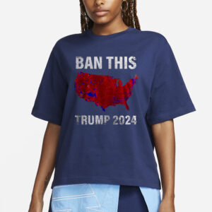 BAN THIS TRUMP 2024 SHIRTSS