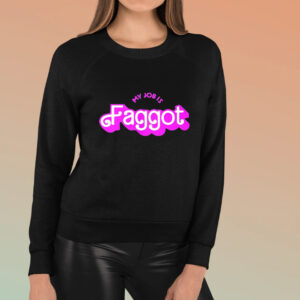 Barbie My Job is Faggot T-Shirt