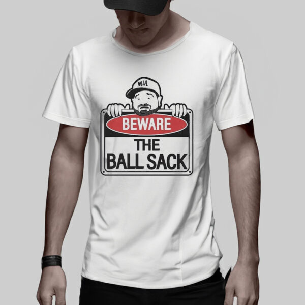 Beware Of The Ball Sack T-Shirt