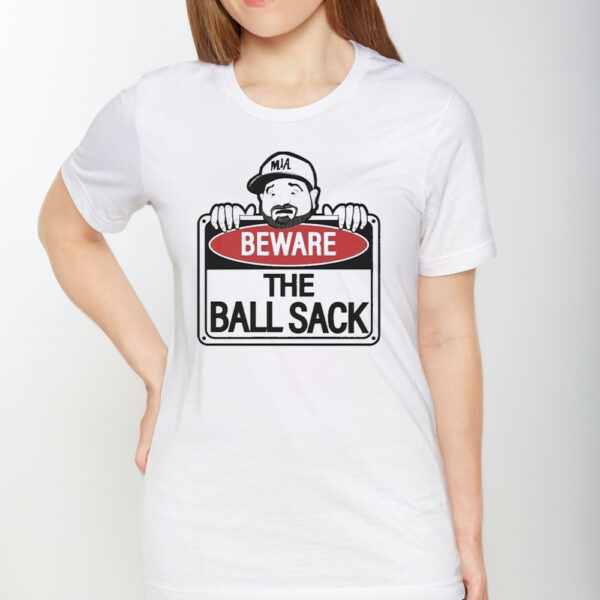 Beware Of The Ball Sack TShirt