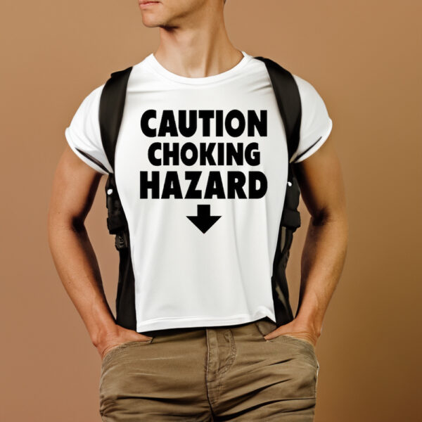 Caution Choking Hazard Funny Joke Spoof Humor Gift T-Shirts