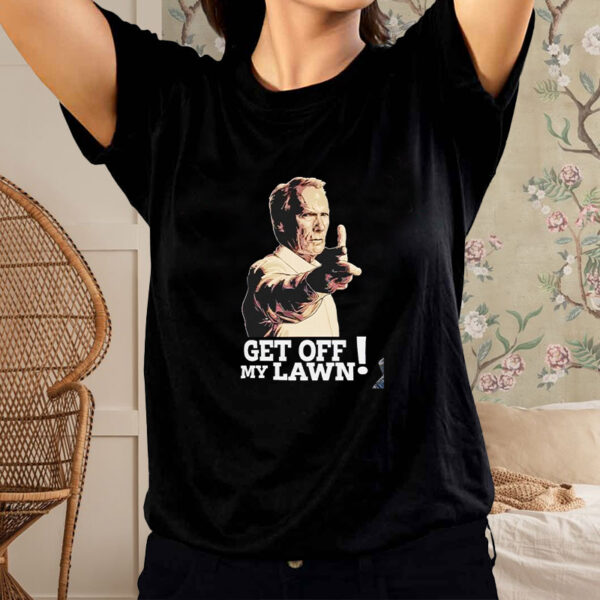 Clint Eastwood get off my lawn shirt1