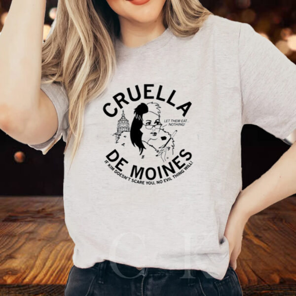 Cruella De Moines If Kim Doesn't Care You, No Evil Thing Shirts