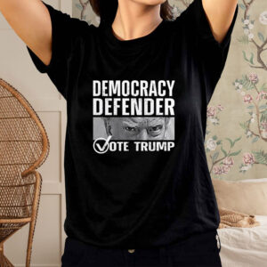 DEFEND DEMOCRACY VOTE TRUMP SHIRT TEE1