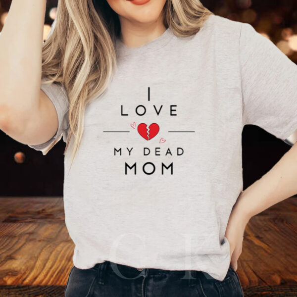 Doug Wanoy I Love My Dead Mom-Unisex T-Shirts