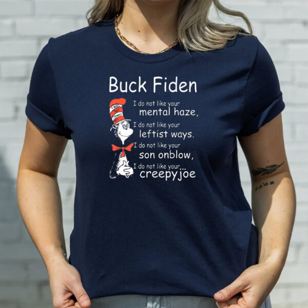 Dr Seuss Buck Fiden I Do Not Like Your Mental Haze Shirts