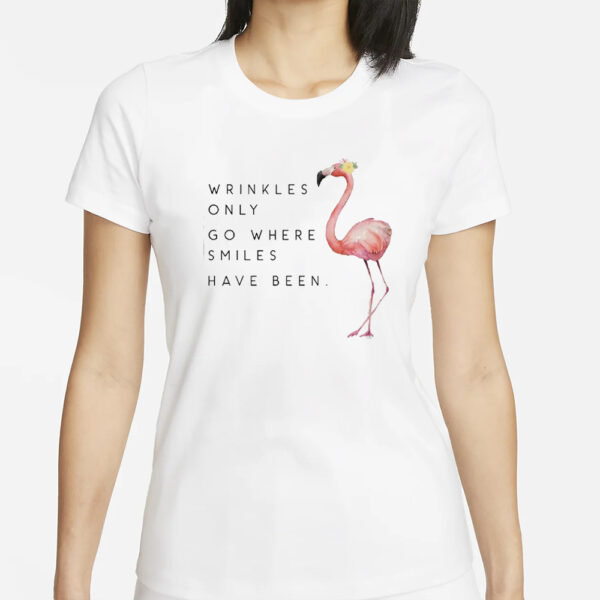 Flamingo Wrinkles Only Go Where Smiles Have Been Print T-Shirt