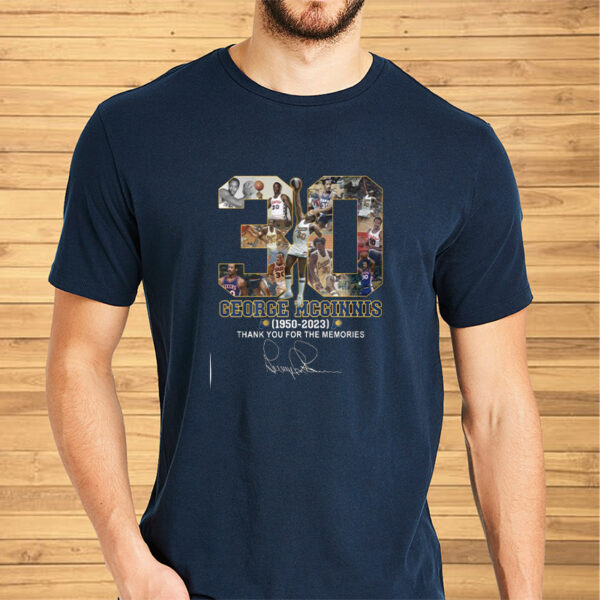 George McGinnis 1950 – 2023 Thank You For The Memories T-Shirt2