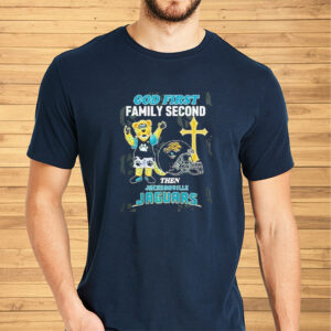 God First Family Second Then Jacksonville Jaguars T-Shirt2