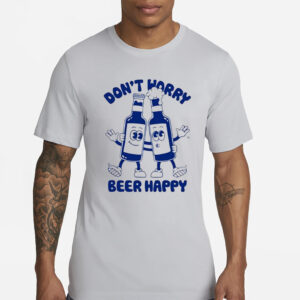 Goodie Works Don’t Worry Beer Happy T-Shirt