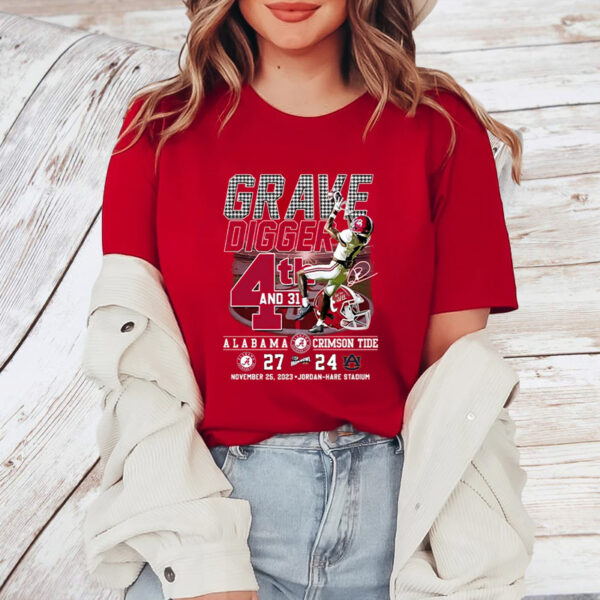 Grave Digger 4th And 31 Alabama Crimson Tide 27 – 24 Shirt1