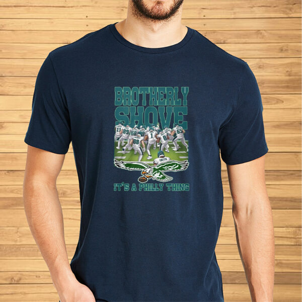 Green Brotherly Shove It’s A Philly Thing Shirt2