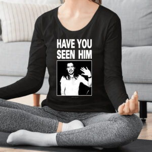 Have You Seen Him Andrew W.K Shirts