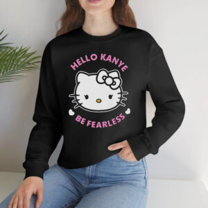 Hello Kitty Kanye West Hello Kanye Be Fearless T-Shirts