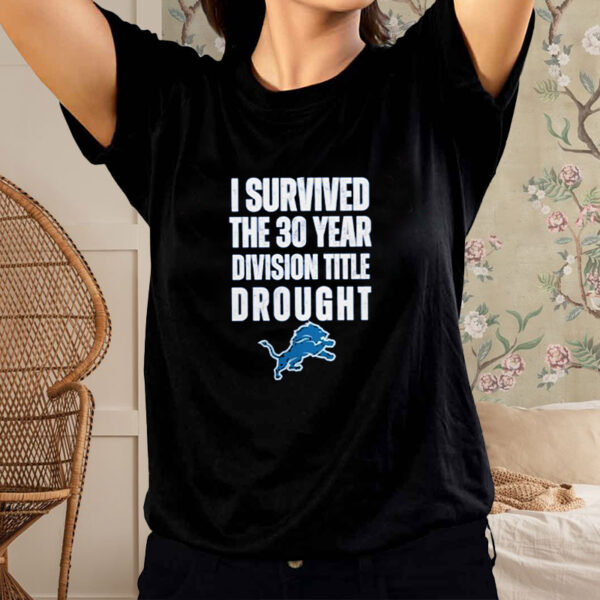 I Survived The 30 Year Division Title Drought Lions Shirt1