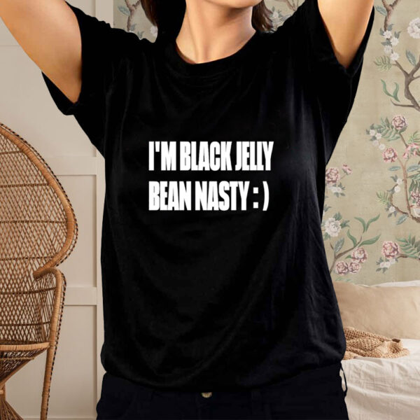 I’m black jelly bean nasty classic shirt1