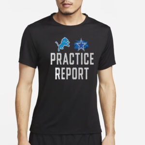 Lions vs Cowboys Practice Report T-Shirt1