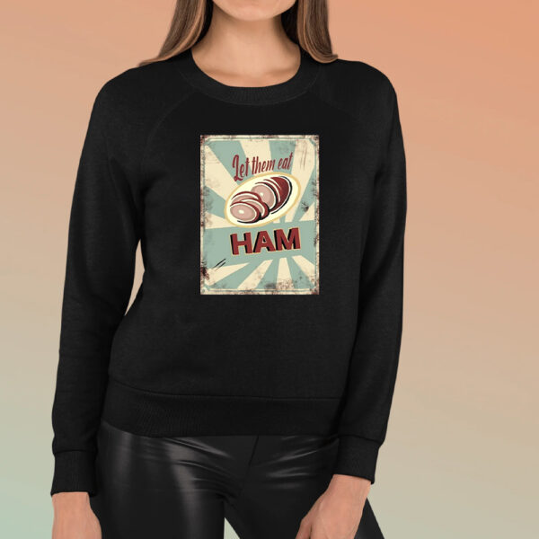 Melissa Artistaffame Let Them Eat Ham TShirt