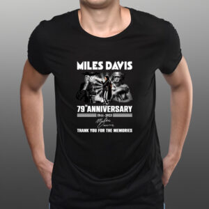 Miles Davis 79th Anniversary 1944 – 2023 Thank You For The Memories T-Shirt1