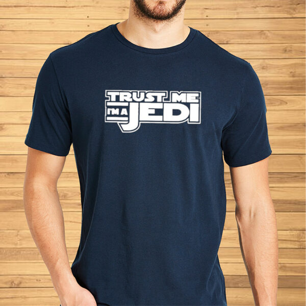 Official Premium Trust Me I’m A Jedi Geek Shirt2