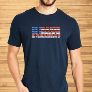 Official When All The Guns Have Been Banned Shirt2